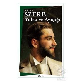 Yolcu ve Ayışığı - Antal Szerb