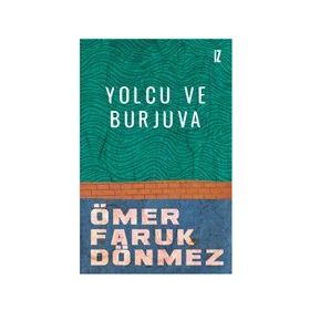 Yolcu ve Burjuva - Ömer Faruk Dönmez