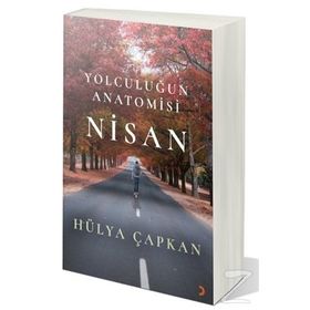 Yolculuğun Anatomisi Nisan - Hülya Çapkan