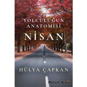 Yolculuğun Anatomisi Nisan - Hülya Çapkan