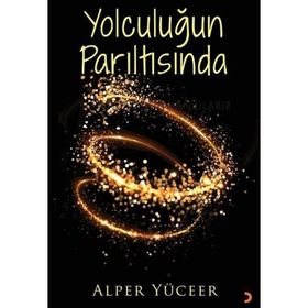 Yolculuğun Parıltısında Alper Yüceer
