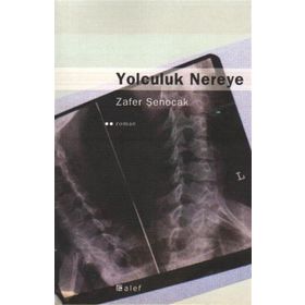 YOLCULUK NEREYE - ZAFER ŞENOCAK