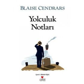 YOLCULUK NOTLARI - BLAISE CENDRARS