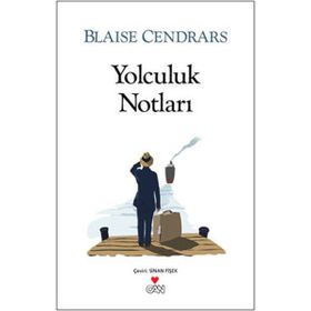 YOLCULUK NOTLARI - BLAISE CENDRARS