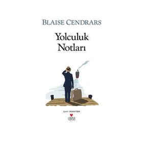 YOLCULUK NOTLARI - BLAISE CENDRARS