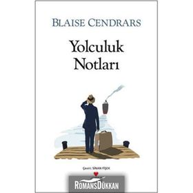 YOLCULUK NOTLARI - BLAISE CENDRARS