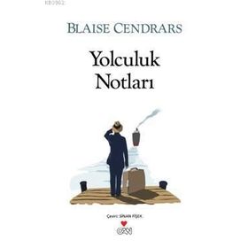 YOLCULUK NOTLARI - BLAISE CENDRARS
