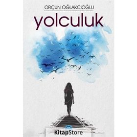 Yolculuk - Orçun Oğlakcıoğlu