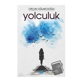 Yolculuk - Orçun Oğlakcıoğlu