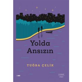 Yolda Ansızın - Tuğba Çelik