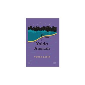 Yolda Ansızın - Tuğba Çelik