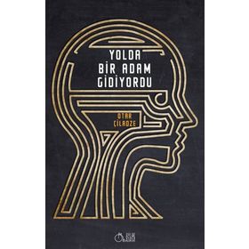 Yolda Bir Adam Gidiyordu - Otar Çiladze