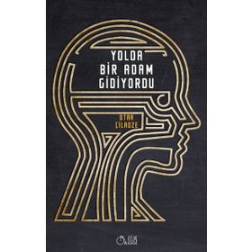Yolda Bir Adam Gidiyordu - Otar Çiladze
