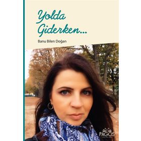 Yolda Giderken... - Banu Bilen Doğan