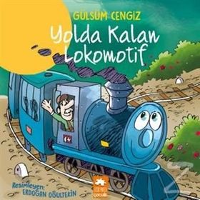 Yolda Kalan Lokomotif - Gülsüm Cengiz