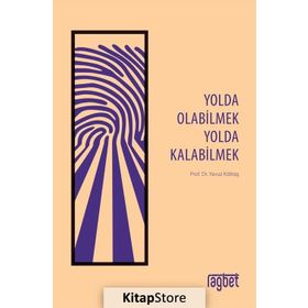 Yolda Olabilmek Yolda Kalabilmek - Yavuz Köktaş