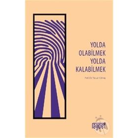 Yolda Olabilmek Yolda Kalabilmek - Yavuz Köktaş