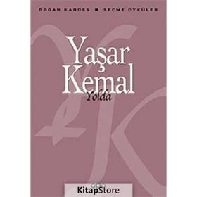 Yolda: Seçme Öyküler - Yaşar Kemal