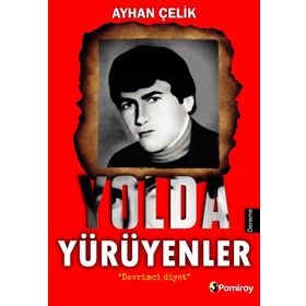 Yolda Yürüyenler - Ayhan Çelik