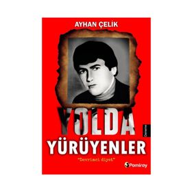 Yolda Yürüyenler - Ayhan Çelik