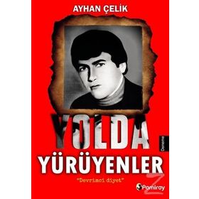 Yolda Yürüyenler - Ayhan Çelik