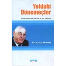 YOLDAKI DÖNEMEÇLER İKİ PARLAMENTO, BIR HÜKÜMET VE MILLI HAREKETTE - YURIY HAMZOTOVİÇ KALMUKOV (ISBN:978-605592150)