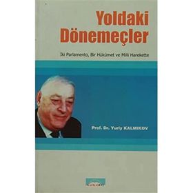 YOLDAKI DÖNEMEÇLER İKİ PARLAMENTO, BIR HÜKÜMET VE MILLI HAREKETTE - YURIY HAMZOTOVİÇ KALMUKOV (ISBN:978-605592150)