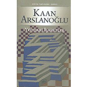 YOLDAKI İŞARETLER - KAAN ARSLANOĞLU (ISBN:9789752731370)