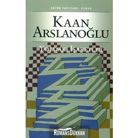 YOLDAKI İŞARETLER - KAAN ARSLANOĞLU