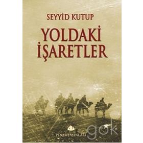 YOLDAKI İŞARETLER - SEYYID KUTUB (ISBN:9789753520157)