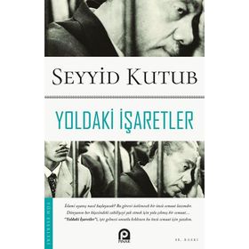 YOLDAKI İŞARETLER - SEYYID KUTUB (ISBN:9789753520157)