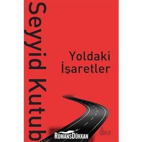YOLDAKI İŞARETLER - SEYYID KUTUP