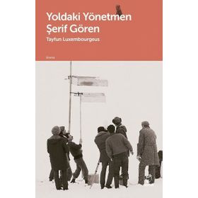 Yoldaki Yönetmen Şerif Gören Tayfun Luxembourgeus