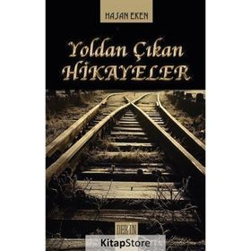 Yoldan Çıkan Hikayeler - Hasan Eren