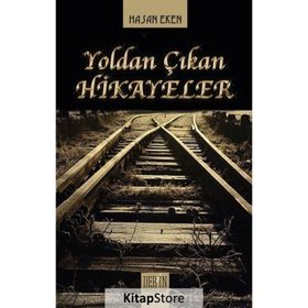 Yoldan Çıkan Hikayeler - Hasan Eren