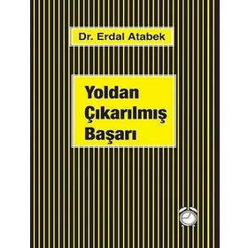 Yoldan Çıkarılmış Başarı - Erdal Atabek