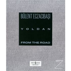 Yoldan - From The Road - Bülent Eczacıbaşı