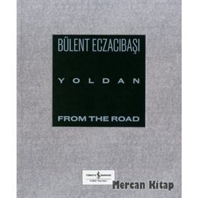 Yoldan - From The Road - Bülent Eczacıbaşı