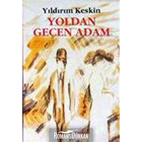 YOLDAN GEÇEN ADAM - YILDIRIM KESKIN