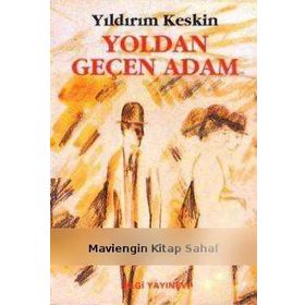 YOLDAN GEÇEN ADAM - YILDIRIM KESKIN