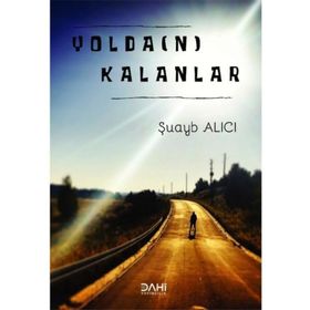Yoldan Kalanlar - Şuayb Alıcı