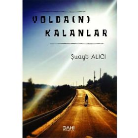 Yoldan Kalanlar - Şuayb Alıcı