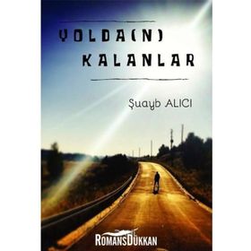 Yoldan Kalanlar - Şuayb Alıcı