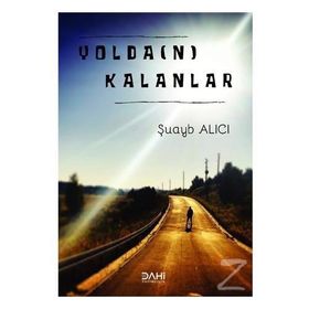 Yoldan Kalanlar - Şuayb Alıcı
