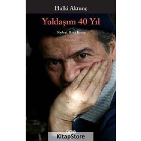 Yoldaşım 40 Yıl - Hulki Aktunç