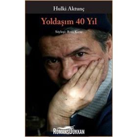 Yoldaşım 40 Yıl - Hulki Aktunç
