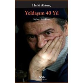 Yoldaşım 40 Yıl - Hulki Aktunç