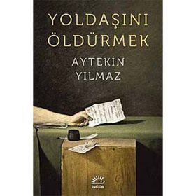 Yoldaşını Öldürmek - Aytekin Yılmaz