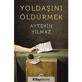 Yoldaşını Öldürmek - Aytekin Yılmaz