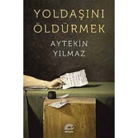 Yoldaşını Öldürmek - Aytekin Yılmaz